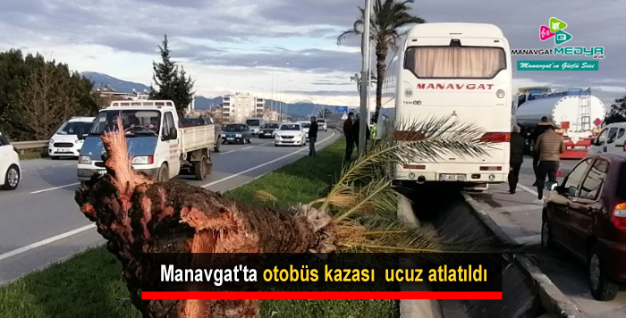 Manavgat'ta otobüs kazası  ucuz atlatıldı